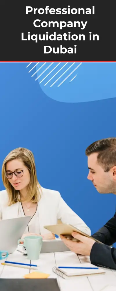 Professional Company Liquidation in Dubai & UAE