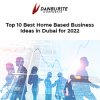 Top 10 Best Home Based Business Ideas in Dubai for 2022