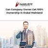 Can company owners get 100% ownership in Dubai mainland?