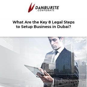 What Are the Key 8 Legal Steps to Setup Business in Dubai?