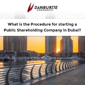 What is the Procedure for starting a Public Shareholding Company in Dubai?