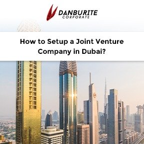 How to Setup a Joint Venture Company in Dubai?