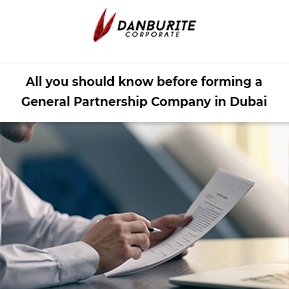 All you should know before forming a General Partnership Company in Dubai