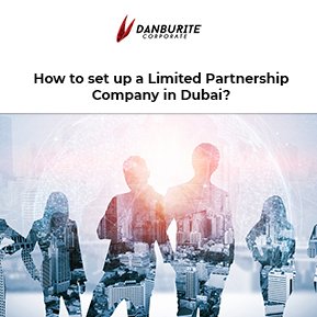 How to set up a Limited Partnership Company in Dubai?