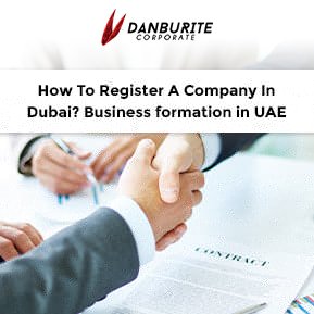 How To Register A Company In Dubai? Business Formation in UAE