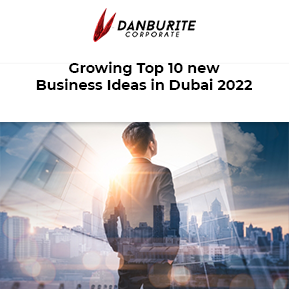 Growing Top 10 New Business Ideas in Dubai 2022