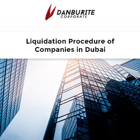 Liquidation Procedure Of Companies In Dubai