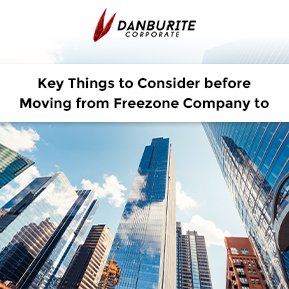 Key Things to Consider before Moving from Freezone Company to UAE Mainland