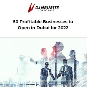 50 Profitable Businesses to open in Dubai for 2022