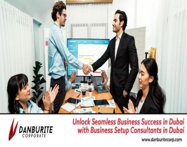 Unlock Seamless Business Success in Dubai with Business Setup Consultants in Dubai