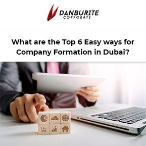 What are the Top 6 Easy ways for Company Formation in Dubai?